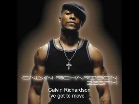 Calvin Richardson - I've got to move