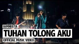 Download lagu iamNEETA - Tuhan Tolong Aku mp3