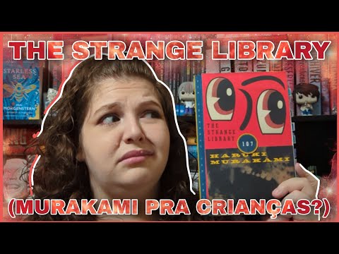 RESENHA "THE STRANGE LIBRARY" - MURAKAMANDO #16 // Livre em Livros