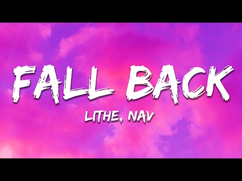 Lithe - Fall Back (Lyrics) ft. NAV