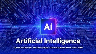 AI for Start-Ups:| Revolutionize Your Business with Chat GPT