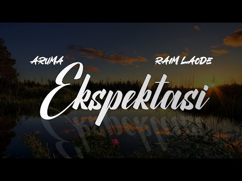 Ekspektasi - Aruma feat Raim Laode || Video lirik