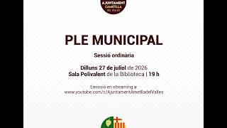 PLE MUNICIPAL - SESSIÓ ORDINÀRIA 27/07/2026