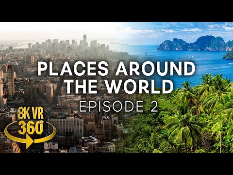 Places Around The World Ep.  2 - 8K 360 VR Video