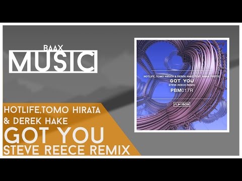 Hotlife, Tomo Hirata & Derek Hake - Got You (Steve Reece Remix)