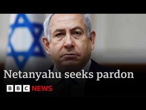 以色列總理納坦雅胡尋求特赦，以撤銷賄賂與詐欺指控 | BBC News (Israel’s Benjamin Netanyahu seeks pardon over bribery and fraud charges | BBC News)