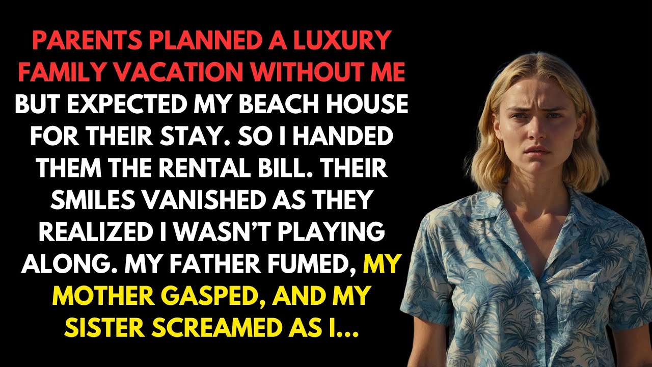 Parents Planned A Luxury Vacation Without Me But Expected My Beach House For Their Stay So I...