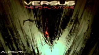Versus - Overkill (The Final Outcome 2015 Album) (Track Teaser)