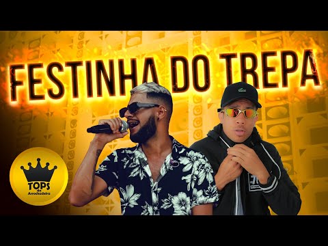 Festinha do Trepa (Arrochadeira) - Zé da Vea e Rei do Faroeste (Tops da Arrochadeira)