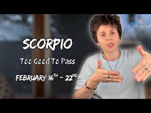 SCORPIO ♏︎ - "Too Good To Pass" FEBRUARY 16TH - 22ND | Weekly Reading