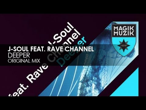 J-Soul featuring Rave Channel - Deeper