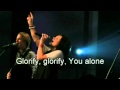 Glorify You alone - Gateway Worship 2010 (lyrics ...