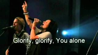 Glorify You alone - Gateway Worship 2010 (lyrics) (Best Worship Song with tears 7)