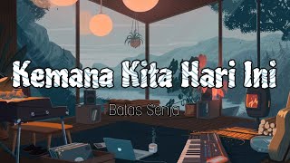 Download lagu Batas Senja - Kemana Kita Hari Ini (Lirik Lagu) mp3