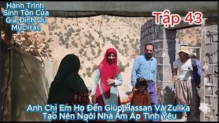 Episode 43 - Happiness Fills The Cousins ​​As They Help Hassan And Zulika Create A Warm, Loving Home