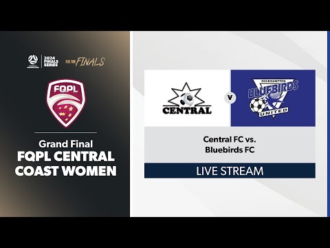 FQPL Central Coast Women Grand Final - Central FC vs. Bluebirds FC