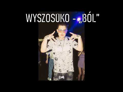 WYSZOSUKO - "BÓL"