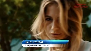 Blue System - Carry Me Oh Carrie (2017)