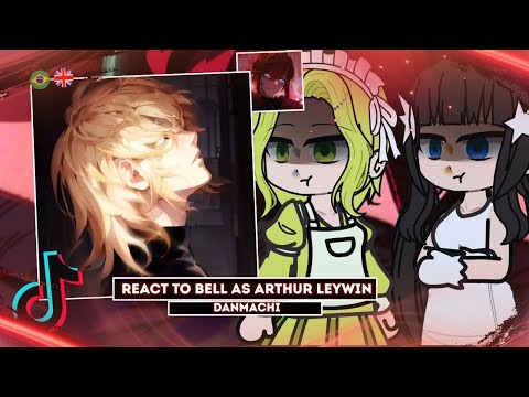 ⚔️👑 DanMachi React To Bell As Arthur Leywin | TBATE| 2X SPEED | 🇧🇷🇬🇧🇪🇸 | GCRV