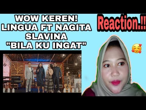 WOW KEREN!! LINGUA FT NAGITA SLAVINA -  BILA KUINGAT [OFFICIAL MUSIC VIDIO] | REACTION