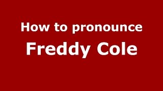 How to pronounce Freddy Cole