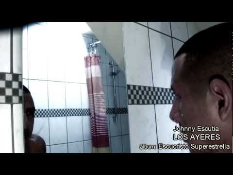 Johnny Escutia - Los Ayeres  OFICIAL