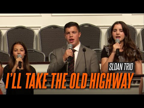 I'll Take The Old Highway - Sloan Trio