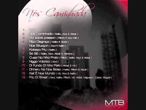 MTB Family ( Nelito Ft Xavi Ft Aldair) - Nos Caminhada - Mixtape Nos Caminhada