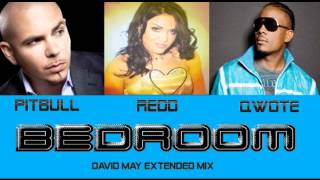 Redd, Qwote & Pitbull - Bedroom (David May Extended Mix)