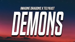 Imagine Dragons x TELYKast - Demons Remix (Lyrics)