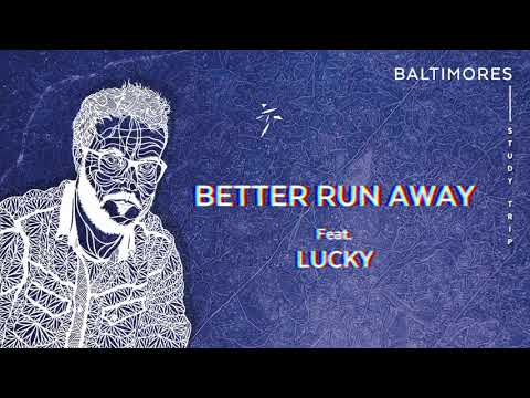 Better Run Away - Baltimores feat. Lucky
