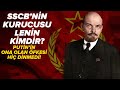 LENİN KİMDİR KISA LENİN BELGESELİ