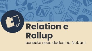 Vamos começar - Como usar relation e rollup no Notion | Conectando suas bases de dados!