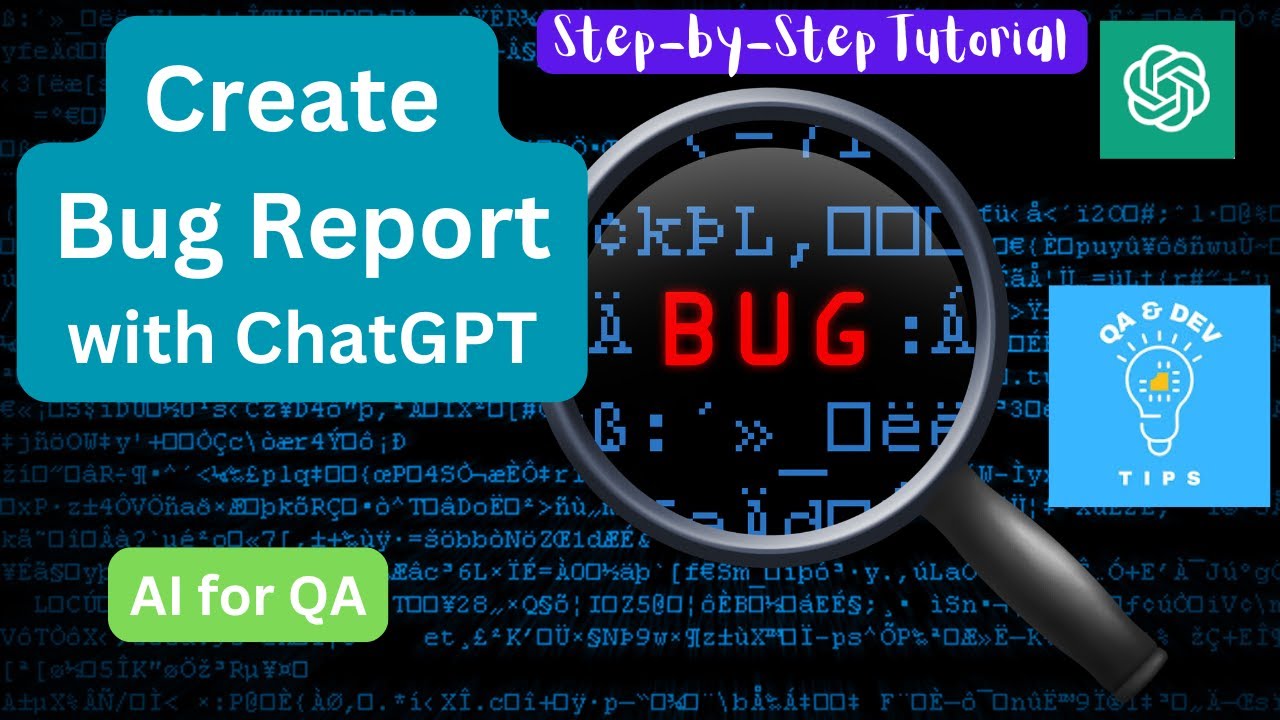 How to Use ChatGPT for Efficient Bug Reporting | Step-by-Step Tutorial