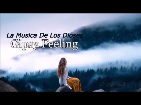 La Musica De Los Dioses - Gipsy Feeling