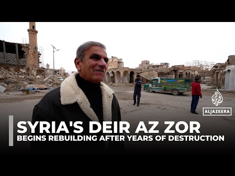 Syria’s Deir Ezzor begins rebuilding effort as displaced residents eye homecoming