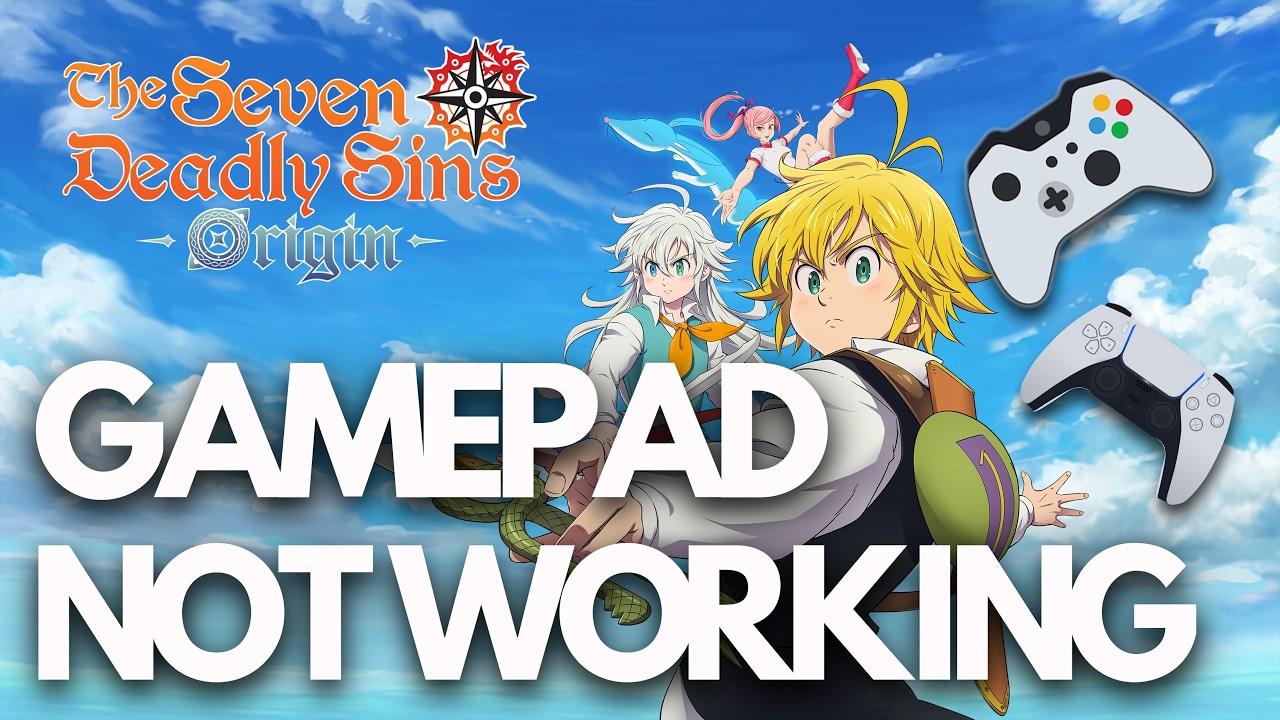 The Seven Deadly Sins Origin FIX: Gamepad Not Working / Not Detected on Steam PC 🎮