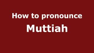 How to pronounce Muttiah