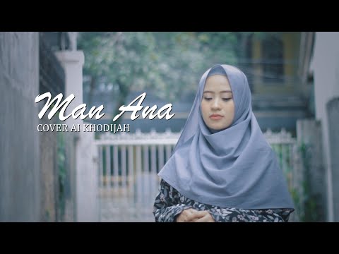 Ai khodijah - Man ana (COVER)