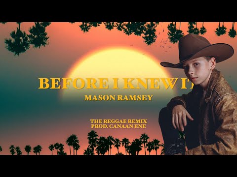 Canaan Ene - Before I Knew It (Mason Ramsey) Reggae Remix [Tiktok Viral]