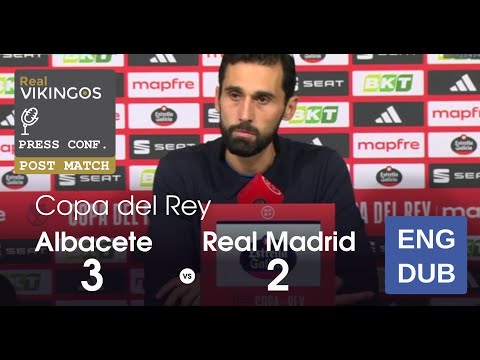 Albacete 3 - 2 Real Madrid - Engish Dub Post-Match Press Conference Copa del Rey Alvaro Arbeloa 26