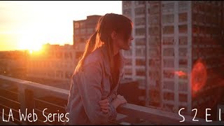 LA Web Series | S2 E1 "Hello?"