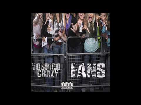 YoshiGoCrazy - Fans ( audio)