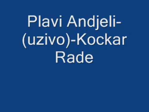 Plavi Andjeli-(uzivo)-Kockar Rade.wmv
