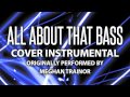 All About That Bass (Cover Instrumental) [In the ...