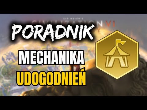 Jak Działa MECHANIKA UDOGODNIEŃ w Civilization 6 | Poradnik