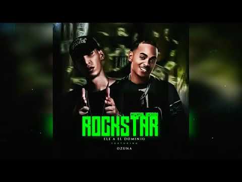 Rockstar Remix - Ele A El Dominio x Ozuna (Especial Version)