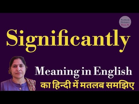significantly meaning l meaning of significantly l significantly ka Hindi mein kya matlab hota hai