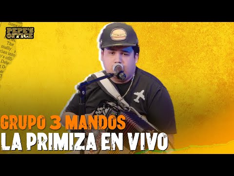 Grupo 3 Mandos - "La Primiza" totalmente en VIVO | Pepe's Office
