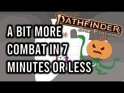 Pathfinder 2e A BIT More Combat in 7 Minutes or Less (Remaster)